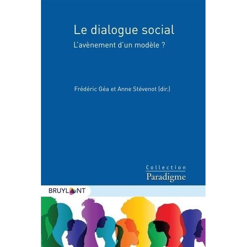 Le Dialogue Social - L'avènement D'un Modèle ?
