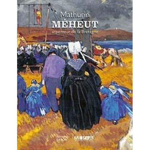 Mathurin Méheut - Arpenteur De La Bretagne