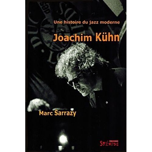 Une Histoire Du Jazz Moderne, Joachim Kühn - Avec Cd-Audio