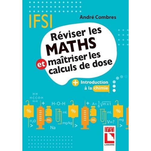 Réviser Les Maths Et Maîtriser Les Calculs De Dose - Plus Introduction À La Chimie