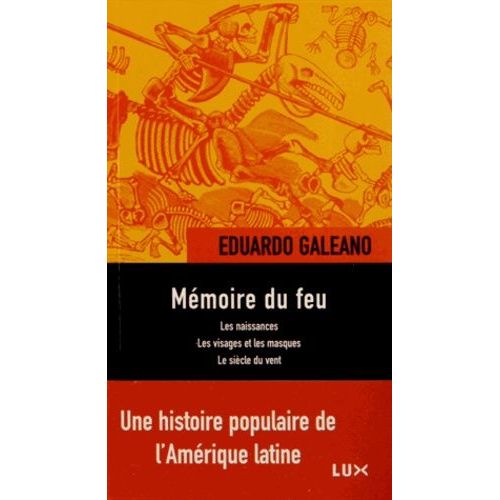 Mémoire Du Feu - Les Naissances - Les Visages Et Les Masques - Le Siècle Du Vent
