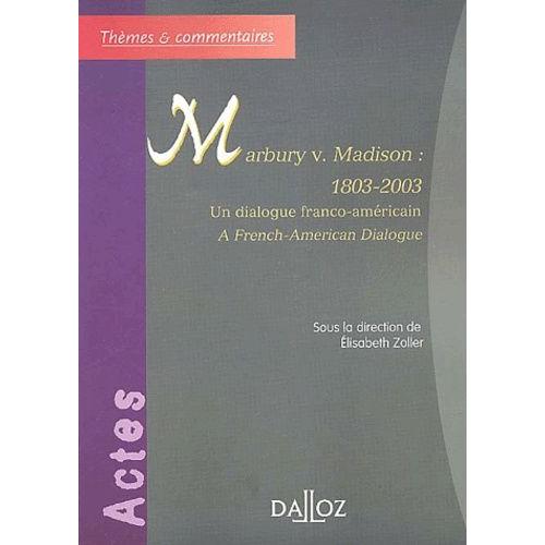 Marbury V. Madison : 1803-2003 - Un Dialogue Franco-Américain