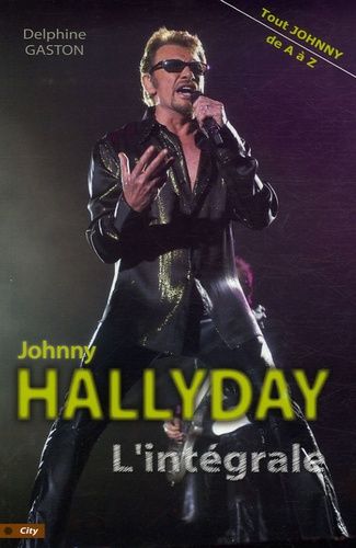 L'intégrale Johnny Hallyday - Tout Johnny De A À Z