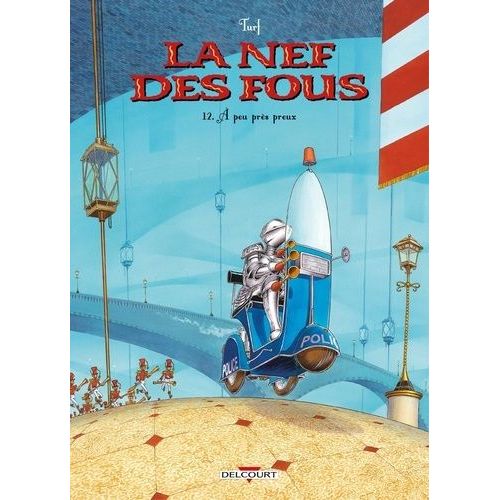 La Nef Des Fous Tome 12 - A Peu Près Preux