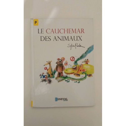 Le Cauchemar Des Animaux Sylvie Park Broché, 34 Pages Esneval Editions 9791094116111 Https://Cal.Fr/B079pth8l6 12 Février 2018