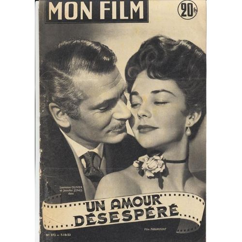 Mon Film  N° 372 : Un Amour Désespéré (Avec Laurence Olivier Et Jennifer Jones 07/10/1953)