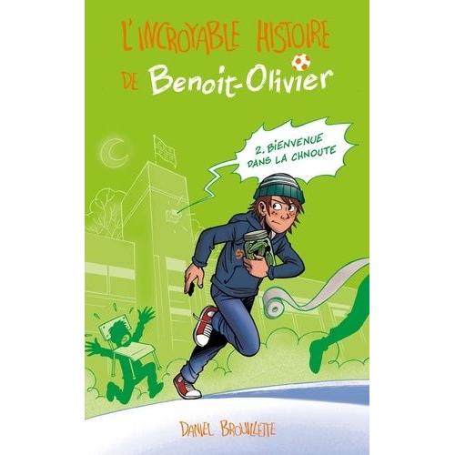 L'incroyable Histoire De Benoit-Olivier Tome 2 - Bienvenue Dans La Chnoute