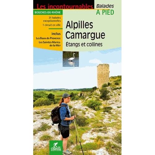 Alpilles, Camargue - Etangs Et Collines