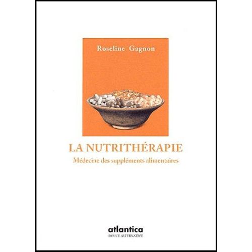 La Nutrithérapie - Médecine Des Suppléments Alimentaires