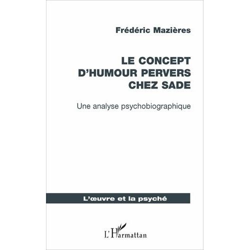 Le Concept D'humour Pervers Chez Sade - Une Analyse Psychobiographique