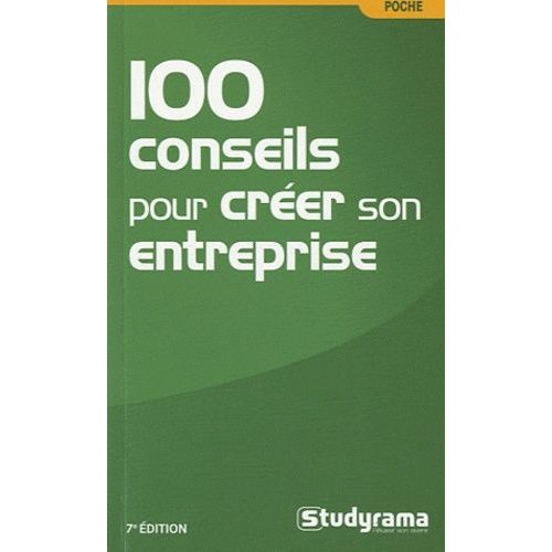 100 Conseils Pour Créer Son Entreprise