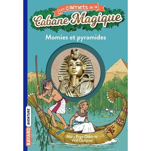 Les Carnets De La Cabane Magique - Tome 3 - Momies Et Pyramides