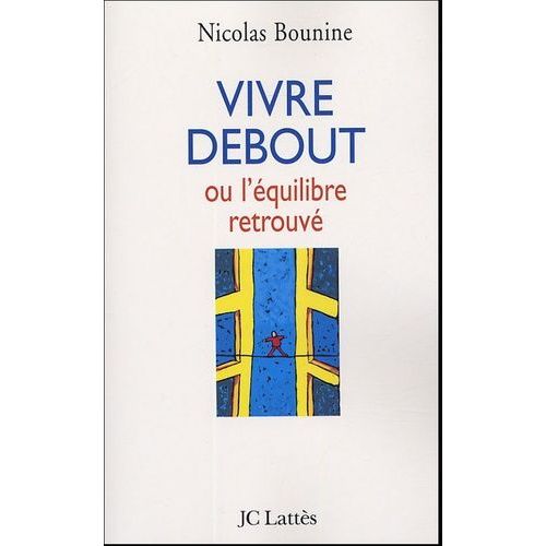 Vivre Debout - Ou L'équilibre Retrouvé