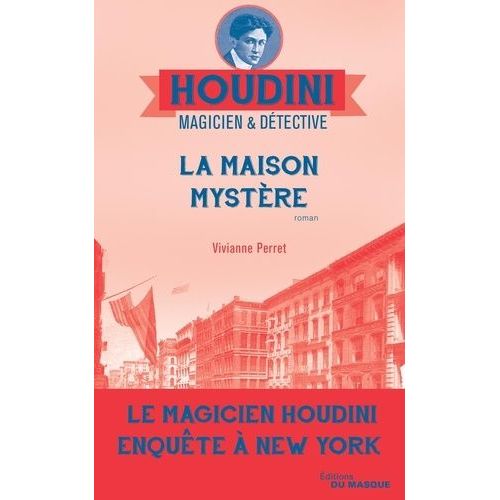 Houdini, Magicien & Détective - Tome 4 - La Maison Mystère
