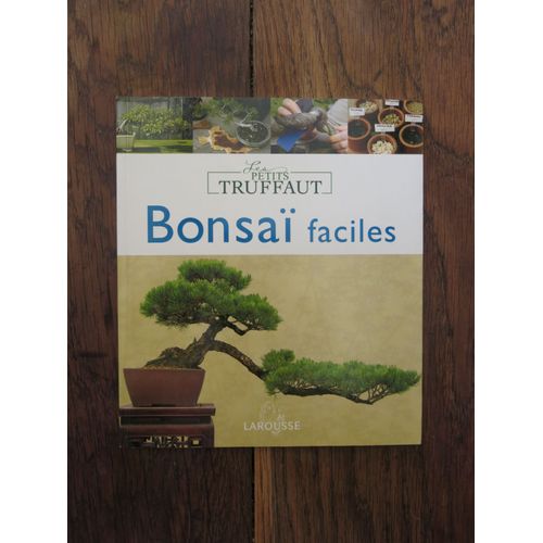 Bonsaï Faciles De Rémy Et Isabelle Samson. Larousse, Les Petits Truffaut. 2008