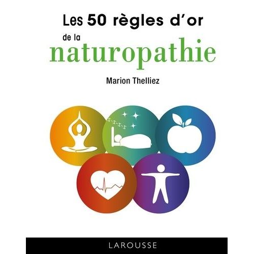 Les 50 Règles D'or De La Naturopathie