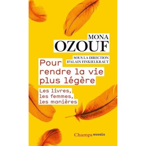 Pour Rendre La Vie Plus Légère - Les Livres, Les Femmes, Les Manières