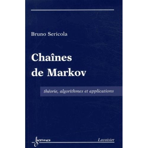 Chaînes De Markov - Théorie, Algorithmes Et Applications