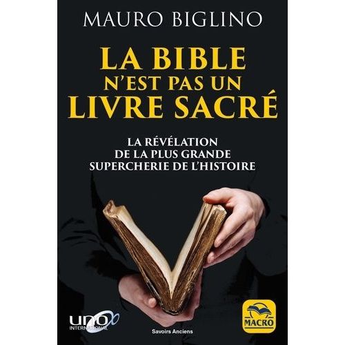 La Bible N'est Pas Un Livre Sacré - La Révélation De La Plus Grande Supercherie De L'histoire