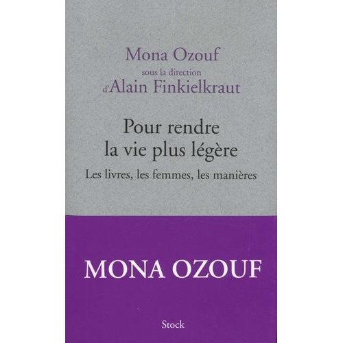 Pour Rendre La Vie Plus Légère - Les Livres, Les Femmes, Les Manières