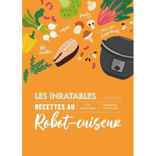 Les Inratables : Recettes Au Robot-Cuiseur