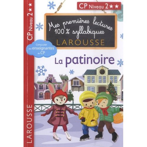 Mes Premières Lectures 100% Syllabiques - La Patinoire - Cp Niveau 2