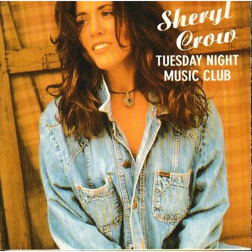 Sheryl Crow Tuesday Night Music Club. 1cd 11 Titres Style: Vocal Country-Folk Synth-Pop Contemporary-Country & Alternative-Rock Pop-Rock Ballad (P)&©®A&M Records Inc. Made In France By®Pmdc Jewel Case