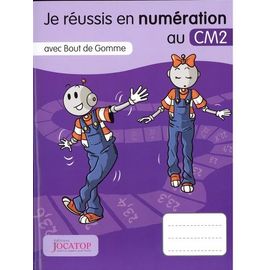 Je Réussis En Numération Au Cm2 Avec Bout De Gomme