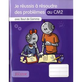 Je Réussis À Résoudre Des Problèmes Au Cm2 Avec Bout De Gomme