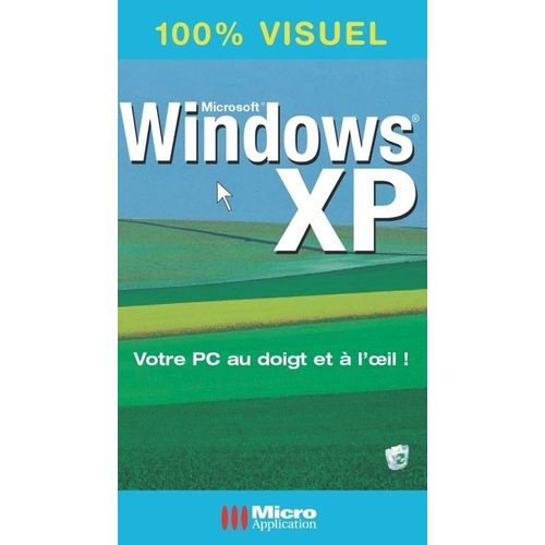 Microsoft Windows Xp Votre Pc Au Doigt Et À L'oeil !