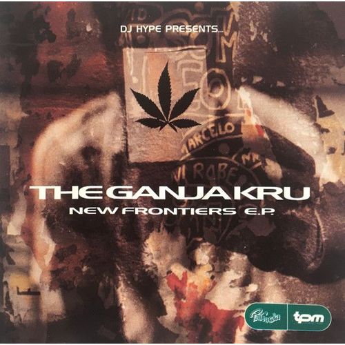 Dj Hype Presents - The Ganja Kru/ New Frontiers