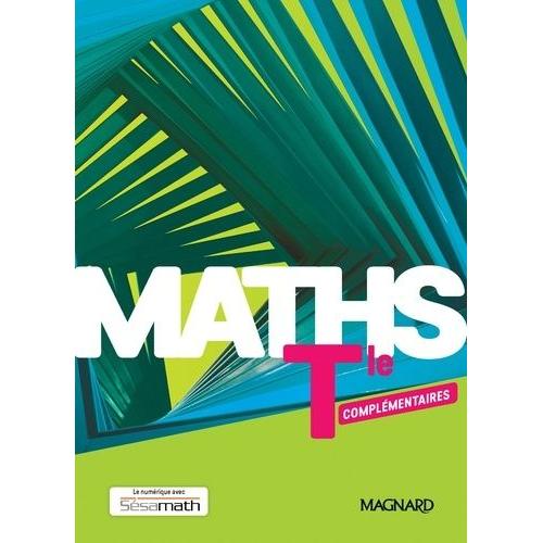 Mathématiques Tle Maths Complémentaire - Manuel Élève