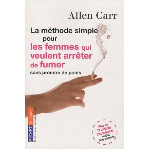 La Méthode Simple Pour Les Femmes Qui Veulent Arrêter De Fumer - Arrêter De Fumer Sans Prendre Du Poids, C'est Possible !