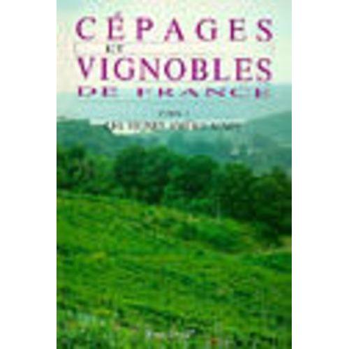 Cépages Et Vignobles De France - Tome 1, Les Vignes Américaines