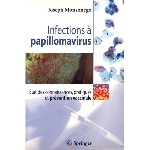 Infections À Papillomavirus - Etat Des Connaissances, Pratiques Et Prévention Vaccinale