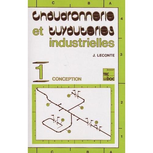 Chaudronnerie Et Tuyauteries Industrielles - Tome 1, Conception