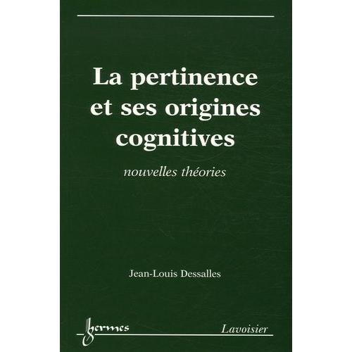 La Pertinence Et Ses Origines Cognitives - Nouvelles Théories