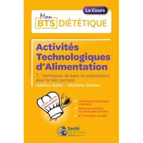 Activités Technologiques D'alimentation 1re Année Bts - Volume 1