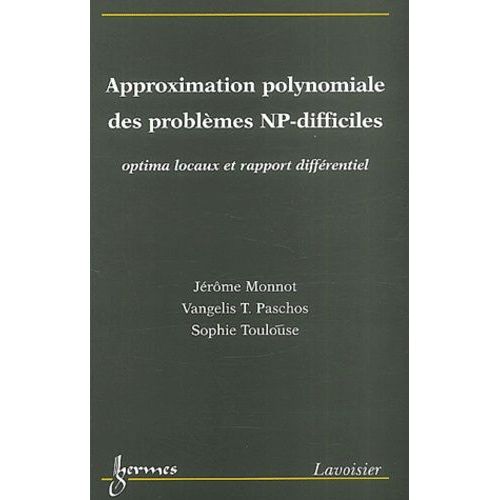 Approximation Polynomiale Des Problemes Np-Difficiles - Optima Locaux Et Rapport Differentiel
