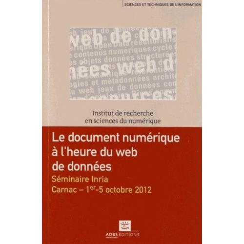 Le Document Numérique À L'heure Du Web De Données - Séminaire Inria, Carnac, 1er - 5 Octobre 2012