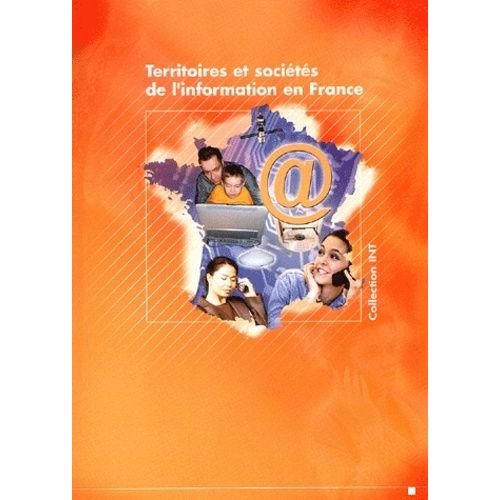 Territoires Et Sociétés De L'information En France