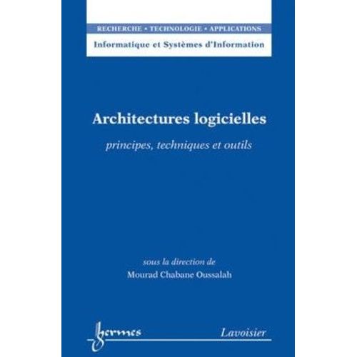 Architectures Logicielles - Principes, Techniques Et Outils