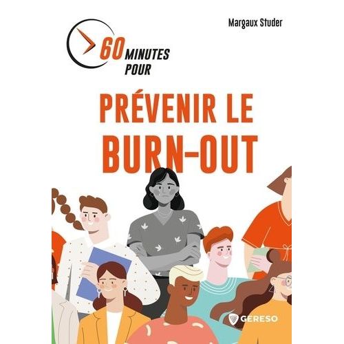 60 Minutes Pour Prévenir Le Burn-Out
