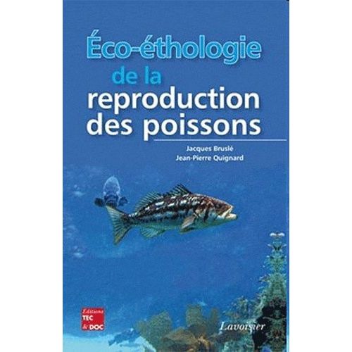 Eco-Éthologie De La Reproduction Des Poissons - La Formation Des Couples Et La Sélection Sexuelle, L'accouplement Et La Ponte, Les Soins Parentaux