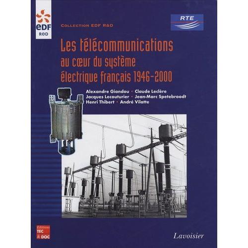 Les Télécommunications Au Coeur Du Système Électrique Français - 1946-2000