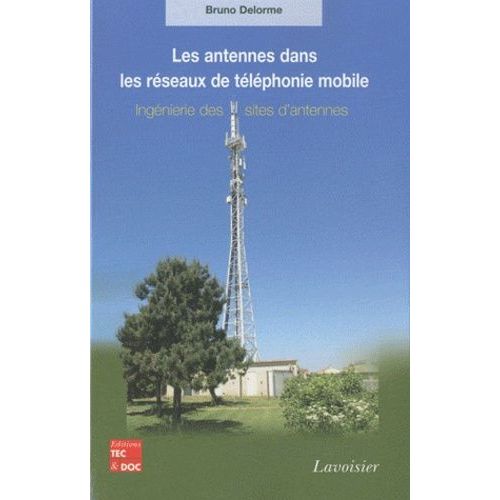 Les Antennes Dans Les Réseaux De Téléphonie Mobile - Ingénierie Des Sites D'antennes