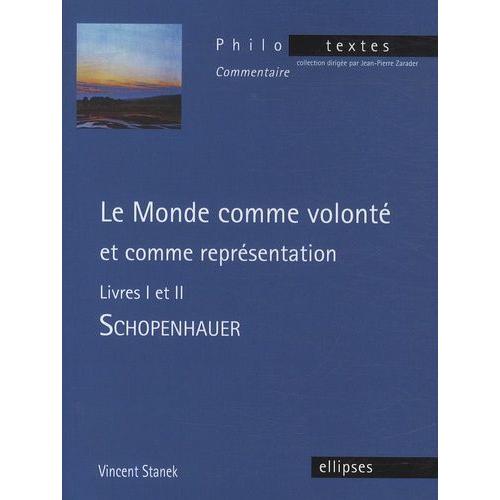 Le Monde Comme Volonté Et Comme Représentation - Livres I Et Ii - Schopenhauer