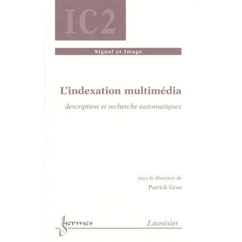 L'indexation Multimédia - Description Et Recherche Automatiques
