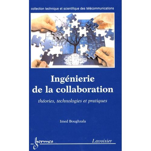 Ingénierie De La Collaboration - Théories, Technologies Et Pratiques