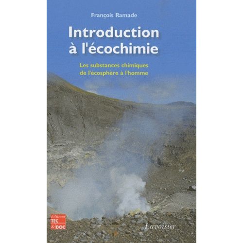 Introduction À L'écochimie - Les Substances Chimiques De L'écosphère À L'homme